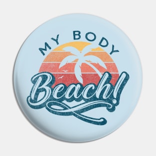 Its my Body Beach! Pin