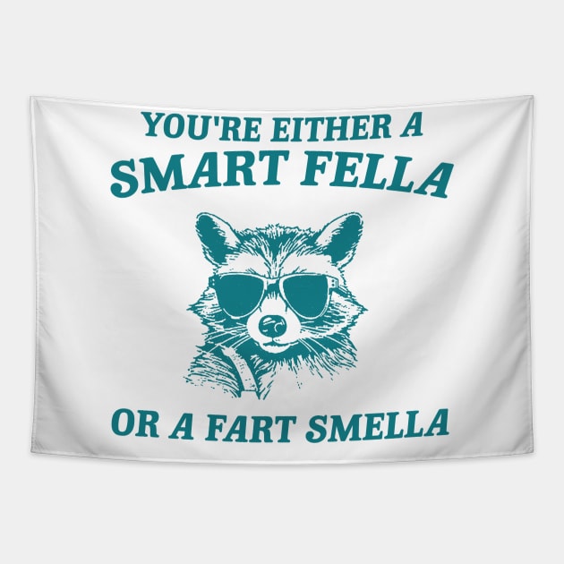 You're Either a Smart Fella or a Fart Smella - Unisex Tapestry by ILOVEY2K