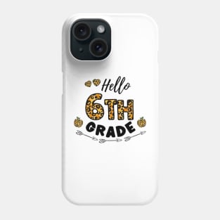 Hello 6th Grade Leopard Back To School Phone Case