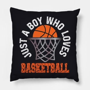 Just A Boy Who Loves Basketball Pillow