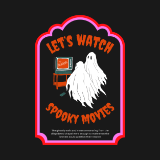 Let's watch spooky movies T-Shirt