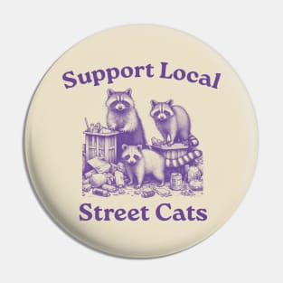 Support Your Local Street Cats, Retro, Vintage Raccoon, Nostalgia Pin