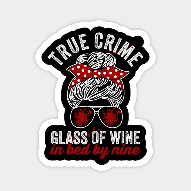 True Crime Glass Of Wine In Bed By Nine Funny Murderino Magnet by Visual Vibes