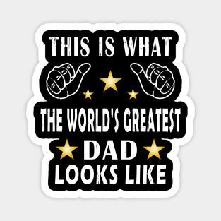 This Is What The World's Greatest Dad Looks Like Magnet