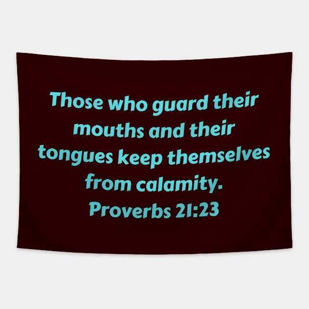 Bible Verse Proverbs 21:23 Tapestry by Prayingwarrior