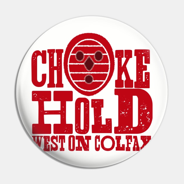 Choke Hold Pin by ScottCarey