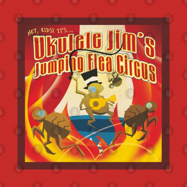 Ukulele Jim's Jumping Flea Circus by UkuleleJim