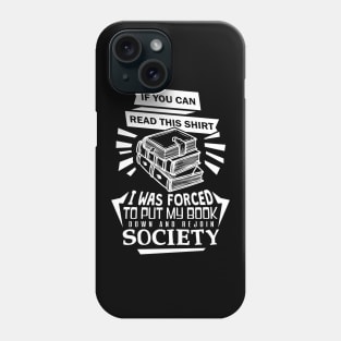 'I Was Forced to Put My Book Down' Funny Books Gift Phone Case