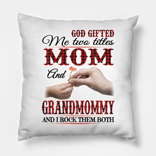 Vintage God Gifted Me Two Titles Mom And Grandmommy Wildflower Hands Flower Happy Mothers Day Pillow