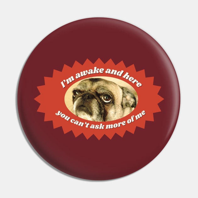 Tired Pug Funny Dog Design Pin by Flourescent Flamingo