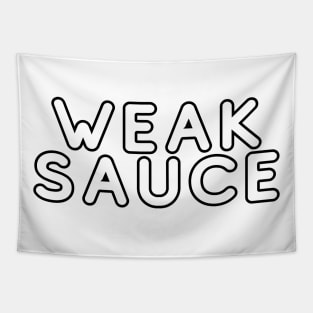 Weak Sauce Tapestry