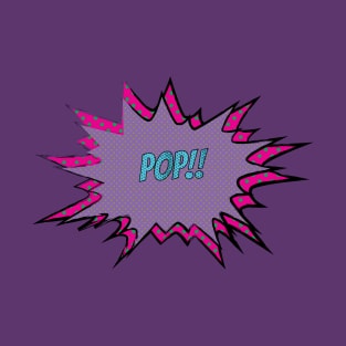 Pop!! (Clear BG) T-Shirt