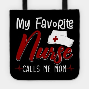 My Favorite Nurse Calls Me Mom Tote