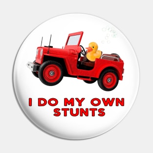 I Do My Own Stunts -  Broken Leg or Jeep Owners Rubber Duck Fan Gift Pin