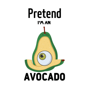 pretend i'm an avocado T-Shirt