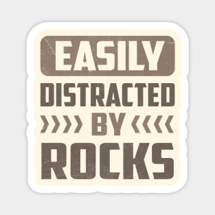 Easily Distracted by Rocks Magnet