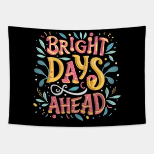 Bright Days Ahead Typography Text Art Tapestry