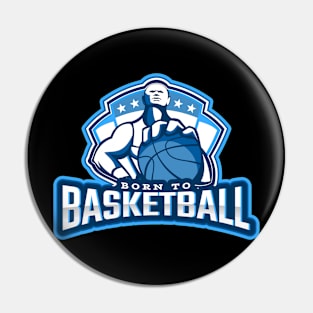 Born To BasketBall Pin