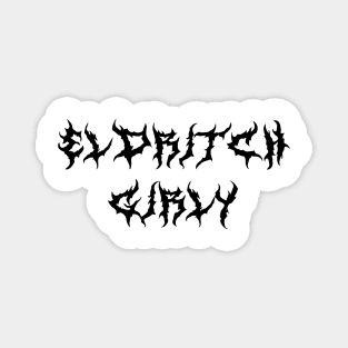 ELDRITCH Girly ( black type) Magnet