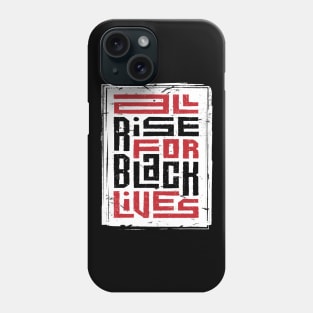 All Rise For Black Lives Phone Case