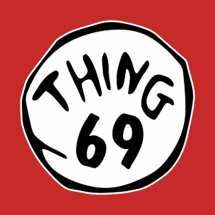 Thing 69 T-Shirt