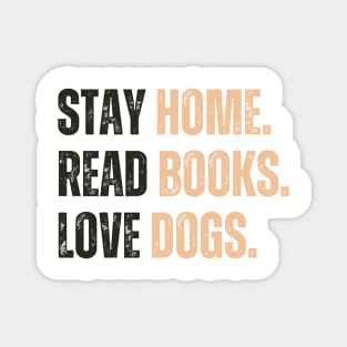 Stay Home Read Books Love Dogs Magnet