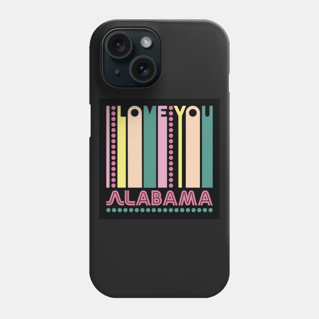 ALABAMA - I LOVE MY STATE Phone Case by LisaLiza