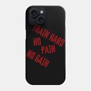 Sports Train Hard or no Gain Phone Case