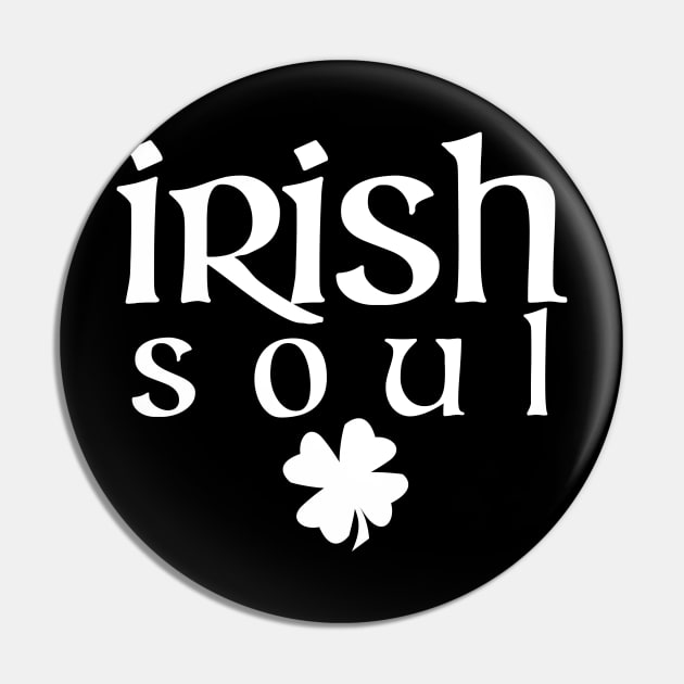 St. Paddy's Day: Irish Soul Pin by hybridgothica