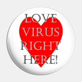 Love virus right here funny quote Pin