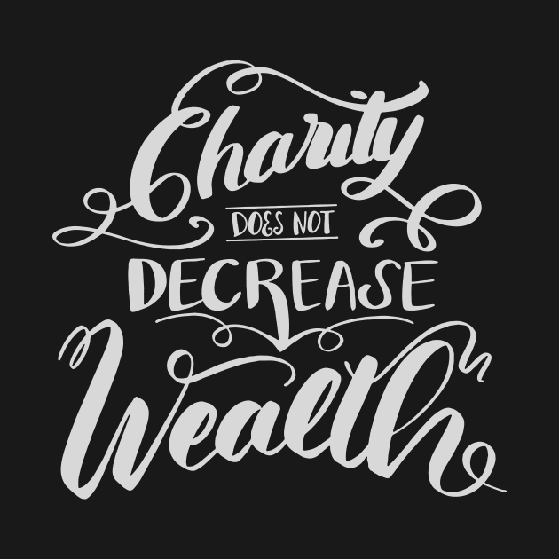 'Charity Does Not Decrease Wealth' Refugee Care Shirt by ourwackyhome