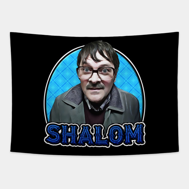 Jim Friday Night Dinner Shalom Fan Art Tapestry by HellwoodOutfitters