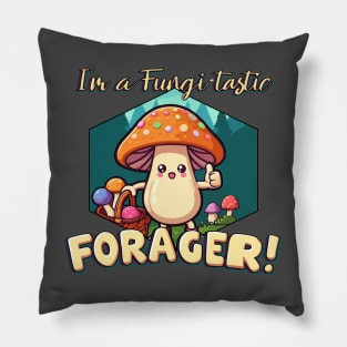 I'm a Fungi-tastic Forager! - Foraging - Fungi Pillow