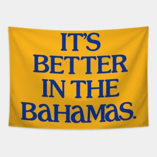 It's Better In The Bahamas Tapestry