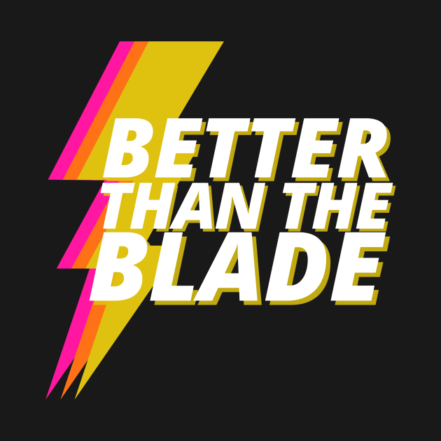 Better Than The Blade by SouthernVanityByJillyan