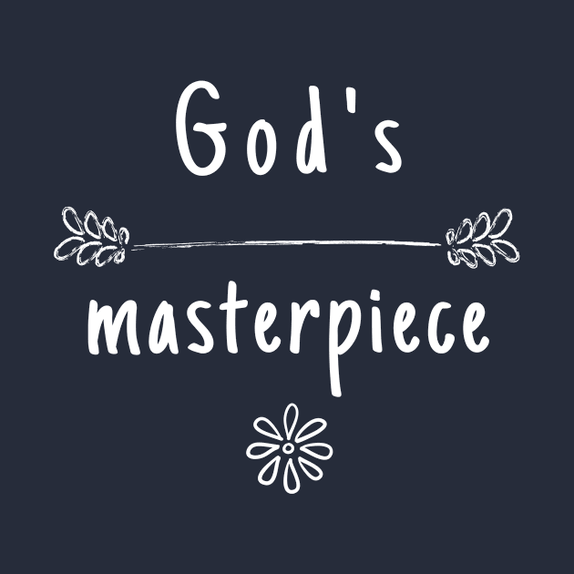 God's Masterpiece Spiritual Faith Spirituality Christ Jesus Religion Cute Funny Motivational Inspirational Gift T-Shirt by EpsilonEridani