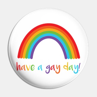 Have a gay day! LGBT pride design Pin