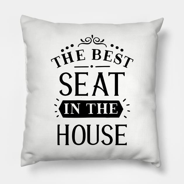 Fun Series: The Best Seat in the House Pillow by Jarecrow 