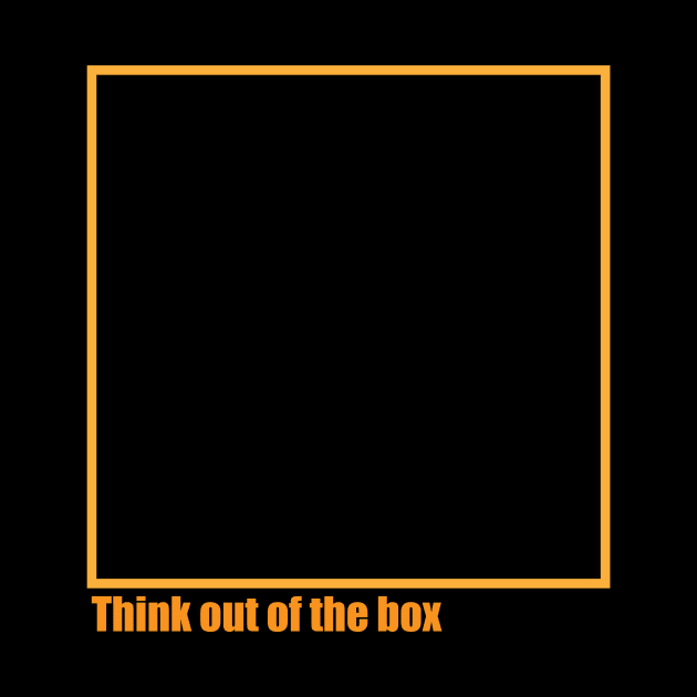 Think out of the box by mvrchell