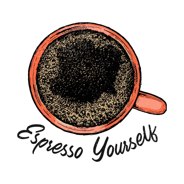 Espresso Yourself by CANVAZSHOP