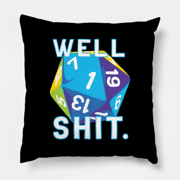 Well, Shit d20 Pillow by polliadesign