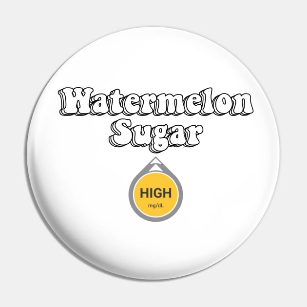 Watermelon Sugar High Pin by CatGirl101