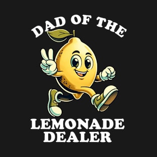 Dad of the Lemonade Dealer Funny Lemonade Stand Father T-Shirt