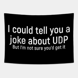 Funny network engineer UDP dropped packet joke Tapestry