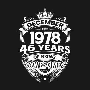 December 1978 46 Years Of Being Awesome Limited Edition Birthday T-Shirt