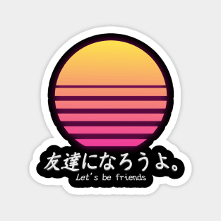 Let's be Friends OutRun Sun Magnet