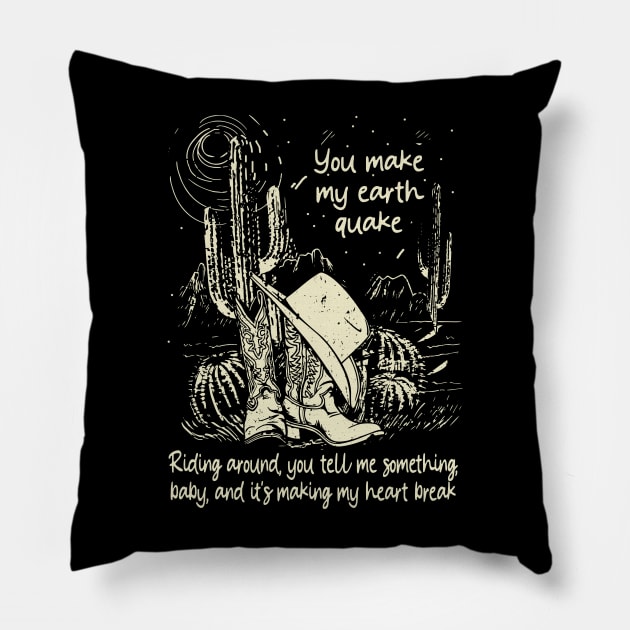 You Make My Earth Quake Riding Around, You Tell Me Something, Baby, And It's Making My Heart Break Cowboy Boots & Music Hats Pillow by Beetle Golf