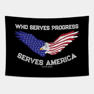 Who Serves Progress Serves America Tapestry
