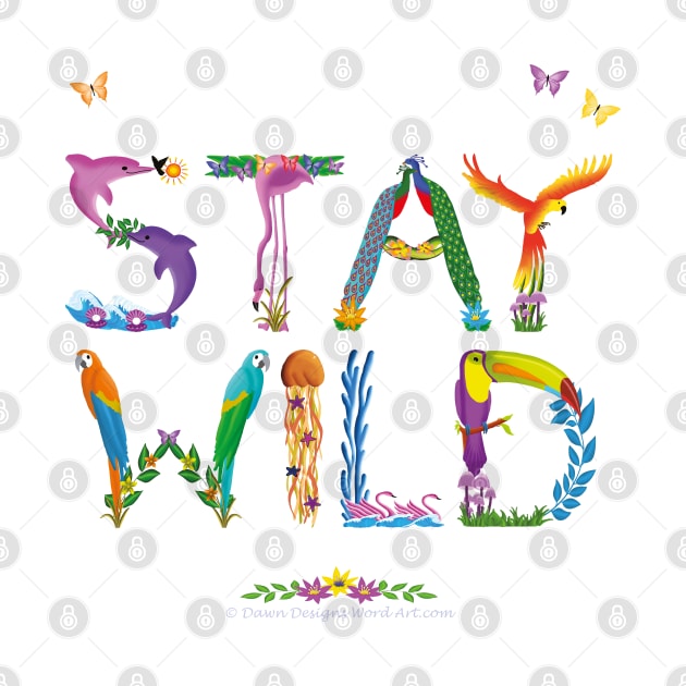 STAY WILD - tropical word art by DawnDesignsWordArt