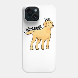 I LabrADOR You Phone Case